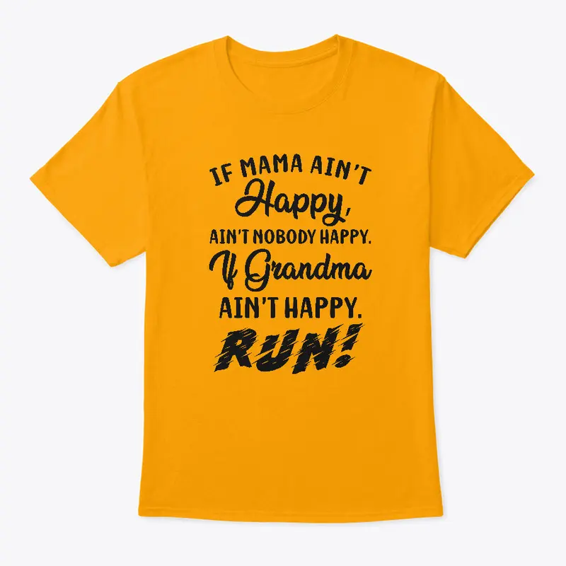 Run. My Grandma ain't Happy